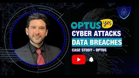 OPTUS - Cyber Security Attacks and Data Breaches Case Study with Iman Tahami