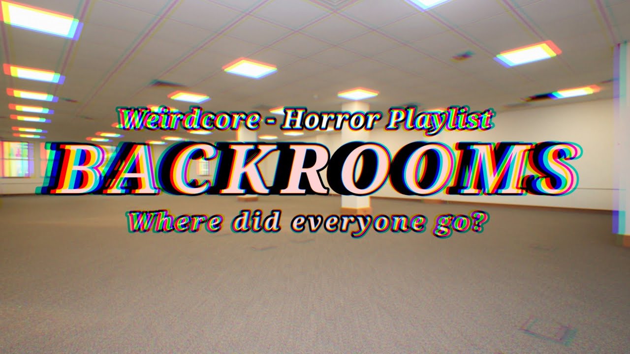 Backrooms V.2  Weirdcore - Horror Playlist 