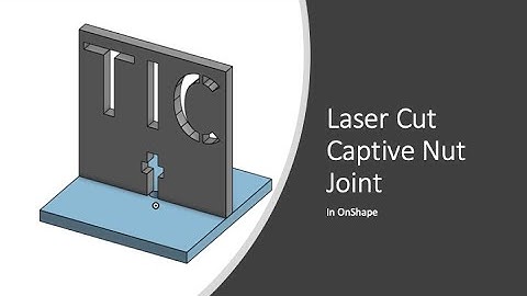Laser Cut Captive Nut Joint in OnShape