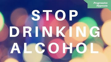 Quit Drinking Alcohol ★ Stop Problem and Binge Drinking Alcohol Hypnotherapy
