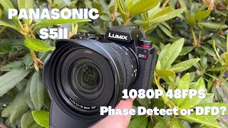 Panasonic S5ii - 1080p 48fps Phase detect or DFD