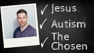 The Chosen, Autism, and Dallas Jenkins