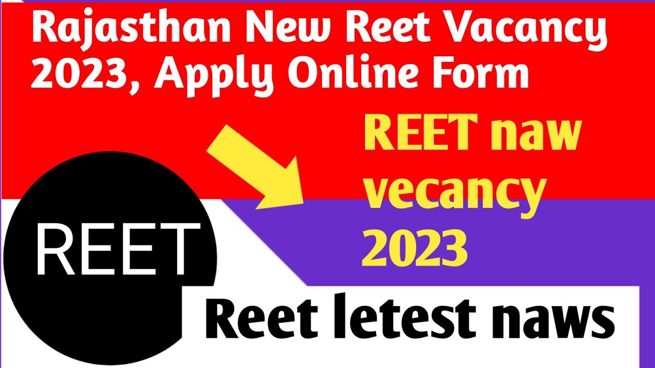 Reet naw vecancy 2024.reet notification. Reet naw vecancy updated