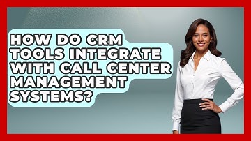 How Do CRM Tools Integrate With Call Center Management Systems? | Sales Pro Blueprint News