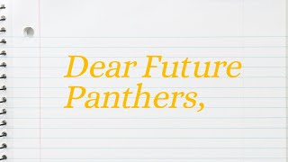 'Dear Future Panthers' - A Letter to Incoming Students