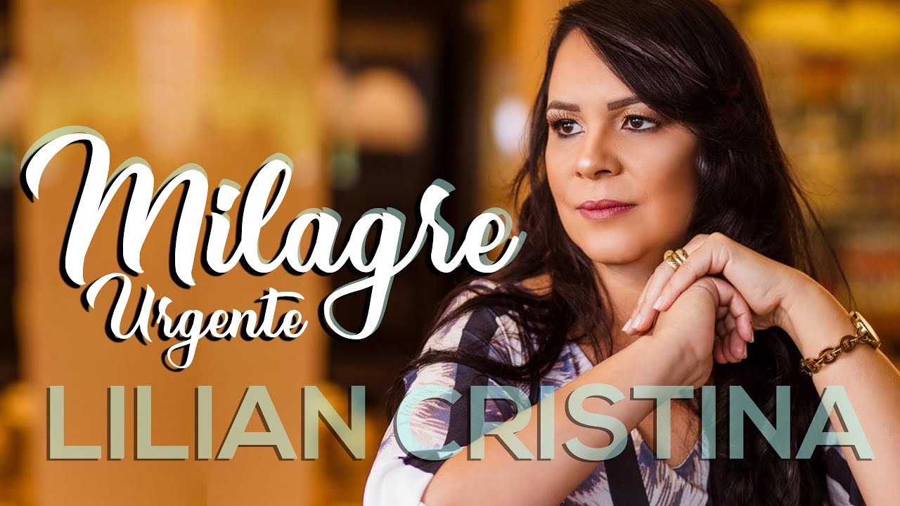 Lilian Cristina - Milagre Urgente (Clipe Oficial)