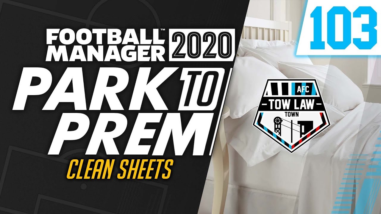 Park To Prem FM20 Tow Law Town 103 Clean Sheets Football Manager