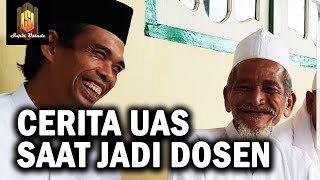 CERITA UAS SAAT MENJADI DOSEN UIN SUSKA RIAU | Ceramah Ustadz Abdul Somad