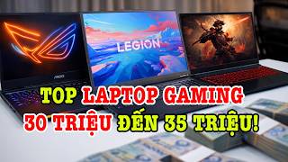 Top Laptop Gaming 30 triệu đến 35 triệu đáng mua dịp Tết