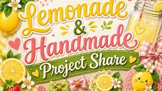 Lemonade & Handmade Swap Project Share:  Come see what I made 