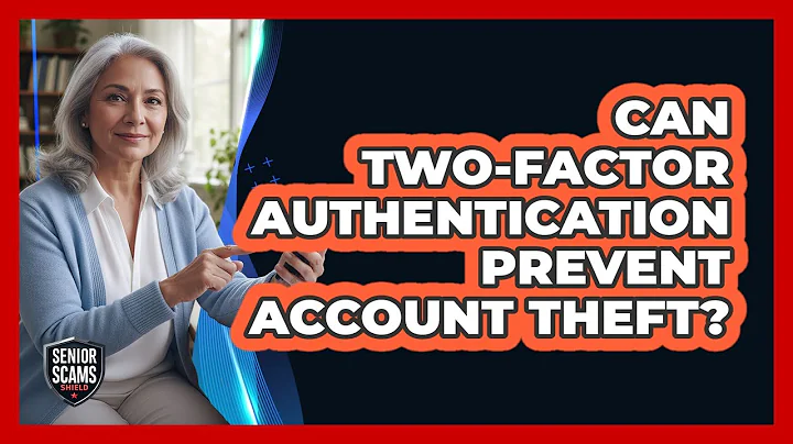 Can Two-Factor Authentication Prevent Account Theft?