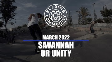 Savannah or Unity - March Challenge - Blading Community