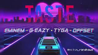 Taste Remix - Eminem, Offset, Tyga, G-Eazy [Nitin Randhawa Remix]
