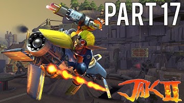 Jak 2 (Remastered) Gameplay Walkthrough (No Commentary) - Part 17