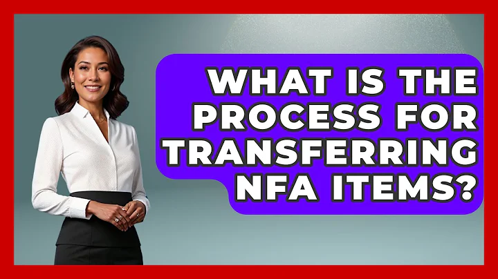 What Is The Process For Transferring NFA Items? - The Right Politics