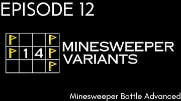 14 Minesweeper Variants Ep. 12 | Minesweeper Battle Advanced
