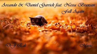 Arcando & Daniel Garrick feat.  Nessa Bransan -  Fall Again (Progressive House) ♫DJ Edi♫