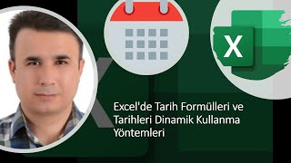 Excel'de tarih formülleri ve tarihleri dinamik kullanma yöntemleri