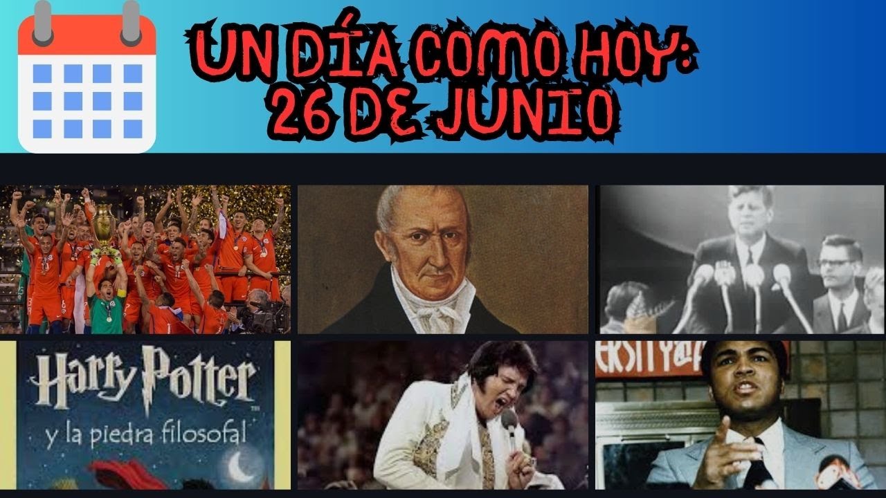 Un día como hoy: 26 de junio #efemérides #undíacomohoy - YouTube