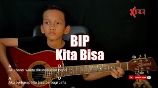 BIP - Kita Bisa (OST. Perjalanan Pertama) Guitar Chords Cover