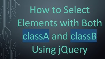 How to Select Elements with Both classA and classB Using jQuery
