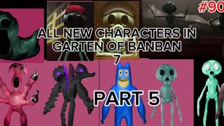 ALL NEW CHARACTERS IN GARTEN OF BANBAN 7
