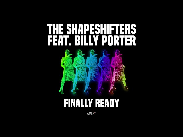 The Shapeshifters, Billy Porter - Finally Ready