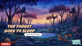 The Forest Goes to Sleep - Relaxing Bedtime Story for Kids to Fall Asleep to - Little Stories