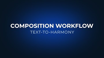 Introducing Composition Workflow: Text-to-Harmony