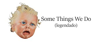 Swans - Some Things We Do (legendado)