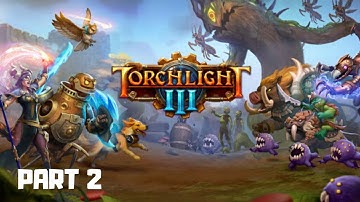 TORCHLIGHT III Gameplay Sharpshooter - Early Access - Part 2