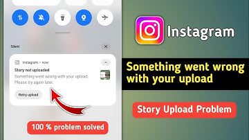 Instagram Story Something Went Wrong with Your Upload Please Try Again Later Problem