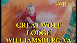 Great Wolf Lodge Pt. 1 Williamsburg, VA