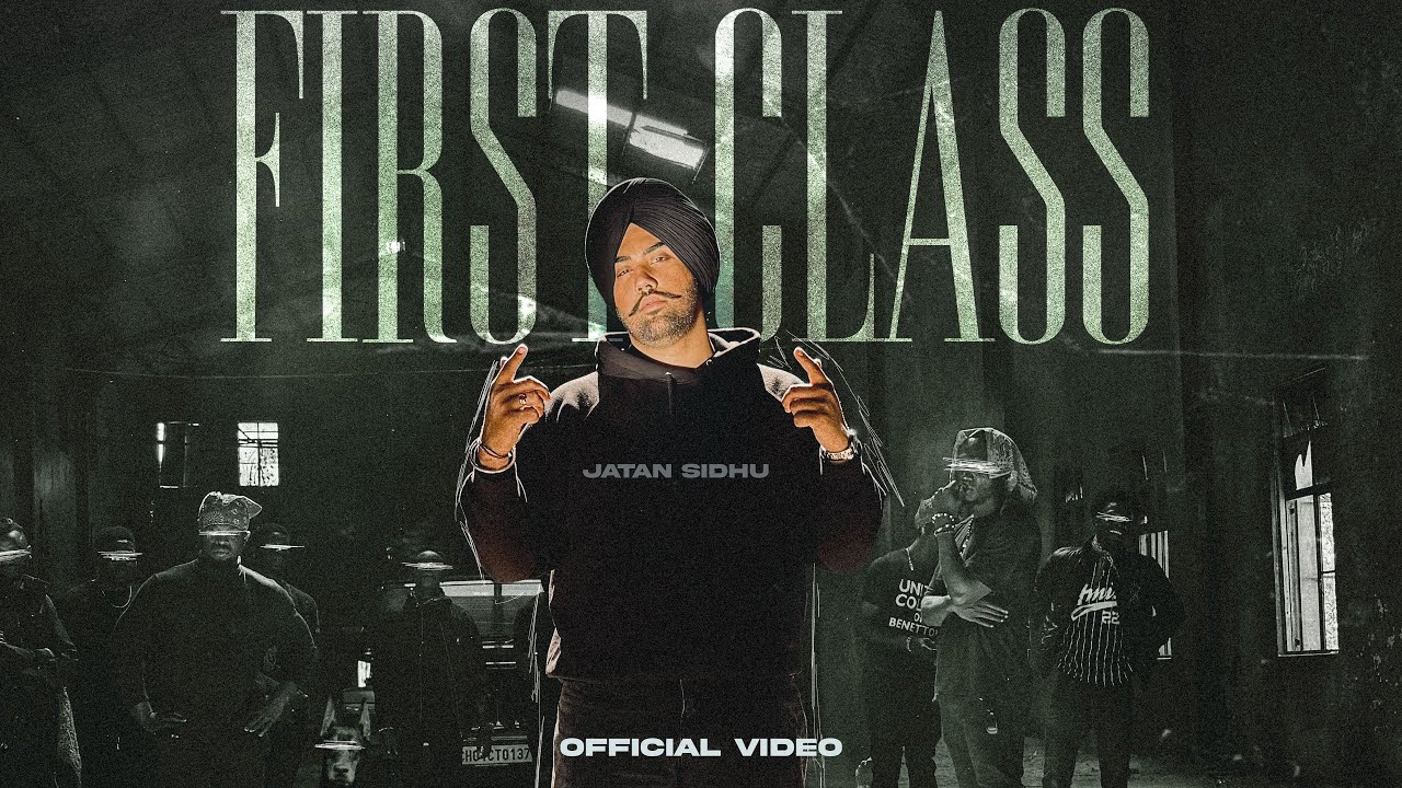 First Class (Official Video)Jatan Sidhu | Saggi Nexus | Latest Punjabi Song 2024