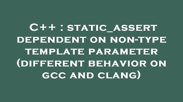 C++ : static_assert dependent on non-type template parameter (different behavior on gcc and clang)