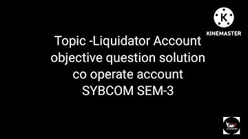 @dearmitroo , OBJECTIVE QUESTIONS OF LIQUIDATOR ACCOUNT, SYBCOM SEM-3 VNSGU