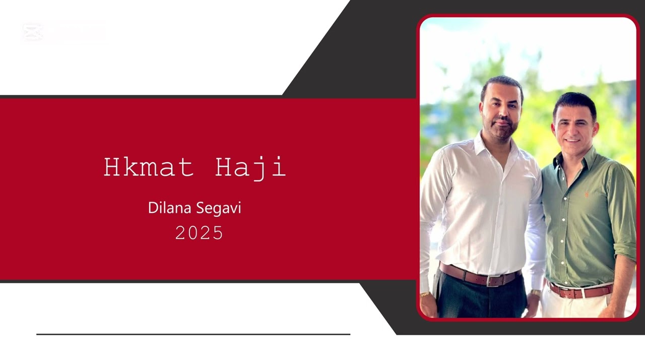 Hkmat Haji حكمت حاحي  Dilana Segavi 2025
