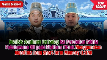 Analisis Sentimen terhadap Isu Perebutan Takhta Pakubuwono XIII pada Platform TikTok Algoritma LSTM