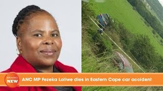 ANC MP Fezeka Loliwe dies in Eastern Cape car accident