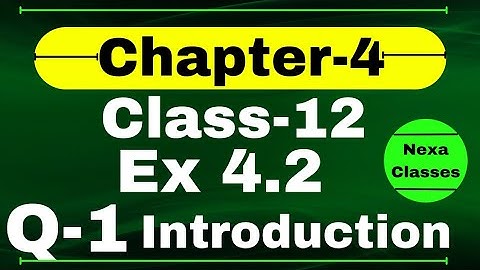 Class 12 Ex 4.2 Q1 Math | Determinants | Q1 Ex 4.2 Class 12 Math | Ex 4.2 Q1 Class 12 Math