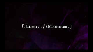 Crystalview - 「.Luna:://Blossom.」