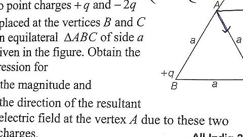 Two point charges + q and -2qare placed at the vertices B and C of an equilateral AABC