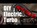 Electric Turbo That Isn't Crap!