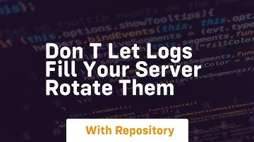 Don t let logs fill your server rotate them