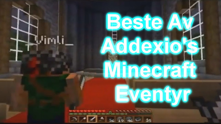 Det beste av addexio's minecraft eventyr