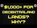 Why people are spending $1,000’s and even $100’s of thousands on their Decentraland land Parcel