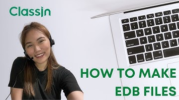 How to make EDB files in Classin (easiest way!)