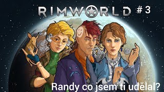 Rimworld#3 Nejlepší začátek ever !!!