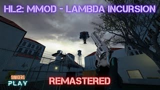 Прохождение Half-Life 2: MMod - Lambda Incursion HD Remastered V2