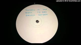 Debbie Gordon TONIGHT IS THE NIGHT 7インチ Debbie Gordon - Tonight is the night (Mix 1) - YouTube